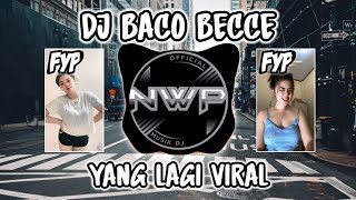 DJ BACO BECCE FULL BASS❗DJ VIRAL TIK TOK TERBARU 2024 [upl. by Yuhas]