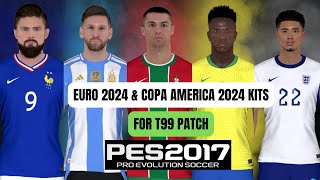 PES2017 I Euro 2024 amp Copa America 2024 Kits For T99 Patch  Download amp Install [upl. by Browne]