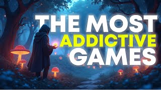 10 Addictive Games That Will Make You Forget Everything Else [upl. by Eberhart]