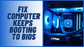 What to Do When Your Computer Keeps Booting to BIOS [upl. by Anha]