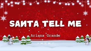 Ariana Grande  Santa Tell Me Lyrics [upl. by Nyladnohr]