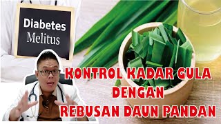 KADAR GULA DARAH TINGGI TURUNKAN SECARA ALAMI DENGAN REBUSAN DAUN PANDAN [upl. by Woolson]