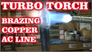 TURBO TORCH BRAZING COPPER AC LINE [upl. by Dav]