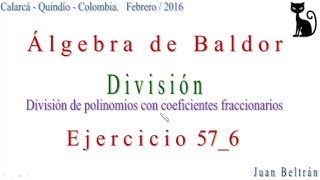 División de polinomios con coeficientes fraccionarios Baldor 576 👀👍😺 [upl. by Assirat642]