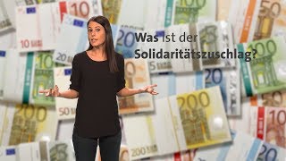 kurzerklärt Was ist der Solidaritätszuschlag [upl. by Ailati]