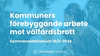 Kommuners förebyggande arbete mot välfärdsbrott  sommarwebbinarium 2024 [upl. by Lechner]