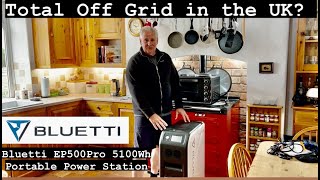 Bluetti EP500 Pro Off Grid In The UK [upl. by Talich]