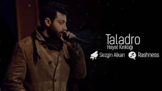 Taladro  Hayat Kırıklığı feat Sezgin Alkan [upl. by Lemrac]