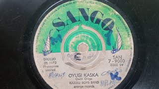 OYUGI KASKA BYORIGO OWITIKAJULU BOYS BAND SANGO 900 SIDE A1973 [upl. by Rotow631]