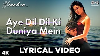 Aye Dil Dil Ki Duniya Mein Image Lyrical Yaadein  Hrithik Roshan Kareena Kapoor  Sneha Pant KK [upl. by Otirecul]