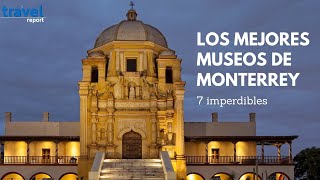 Los mejores museos de Monterrey [upl. by Tewell]