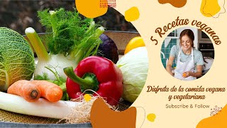 Delicias Veganas y Vegetarianas 5 Recetas Saludables y Sabrosas [upl. by Sissel]