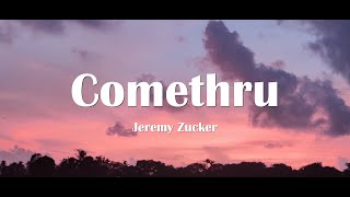 Jeremy Zucker  Comethru Lyrics [upl. by Ahsiekyt]