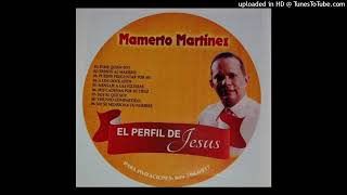 Mamerto Martinez Mis Cadena Por Su Cruz [upl. by Trip]