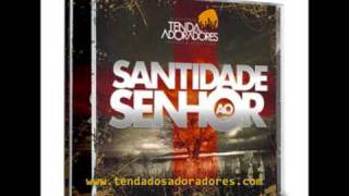 SANTIDADE AO SENHOR TENDA DOS ADORADORES [upl. by Brucie]