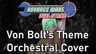 Advance Wars Dual Strike  Von Bolts Theme Orchestral Cover [upl. by Rahs]