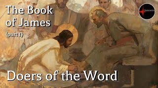 Come Follow Me  James part 1 Doers of the Word [upl. by Dun]