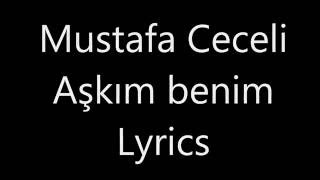 Mustafa CeceliAşkım Benim  LYRICS [upl. by Chinua244]