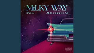 Milky Way feat Auri Chisholm [upl. by Audrye711]