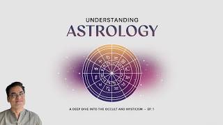 Ep 1 – Understanding Astrologyज्योतिष A Deep Dive into the Occult and Mysticism 10 Nov 2024 [upl. by Drucilla]