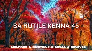 BA RUTILE KENNA 45 HITTMAFIA NATION [upl. by Verena152]