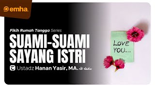 🔴 LIVE SUAMISUAMI SAYANG ISTRI  FIkih Rumah Tangga Series  Ustadz Hanan Yasir MA [upl. by Treboh]