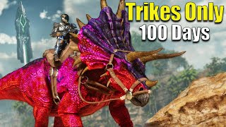 I Have 100 Days with Only Trikes  ARK Survival Ascended [upl. by Hars]