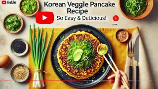 How to make korean vegetable pancakes  An unforgettable flavor you can’t miss [upl. by Asimaj30]