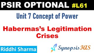 PSIR Optional lectures  L61 Habermas Legitimation Crisis  Unit 7 Concept of Power  Riddhi Sharma [upl. by Raouf]