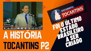 A História do Estado do Tocantins [upl. by Leanora420]