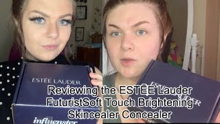 Reviewing the ESTĒE Lauder FuturistSoft Touch Brightening Skincealer Concealer [upl. by Cichocki]