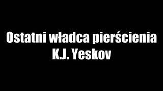 Ostatni Władca Pierścienia  Kirill Yeskov  Audiobook PL 12 [upl. by Pembroke]