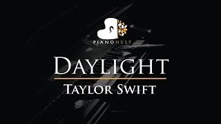 Taylor Swift  Daylight  Piano Karaoke  Sing Along Cover with Lyrics [upl. by Atcele]