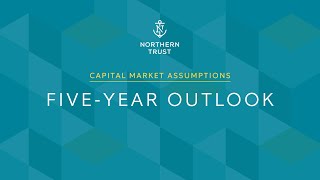 Capital Market Assumptions 5Year Outlook [upl. by Anneuq253]