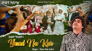 Yaad Na Kar  Official Music Video  Sajid Wajid  Rais Anis Sabri  TaaleemMusic [upl. by Panter48]