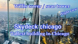 Sears tower Skydeck chicago  Willis tower  tallest building in Chicago skydeck chicago night view [upl. by Araiek703]