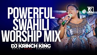 BEST SWAHILI WORSHIP MIX OF ALL TIME  2 HOURS OF NONSTOP WORSHIP GOSPEL MIX  DJ KRINCH KING [upl. by Lewes]