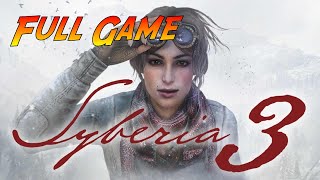 Syberia 3  Complete Gameplay Walkthrough  Full Game  No Commentary [upl. by Mihar819]