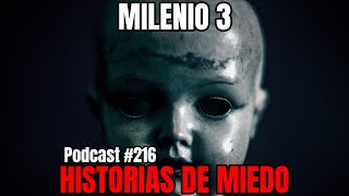 Milenio 3  Historias de miedo Podcast 216 [upl. by Marj]