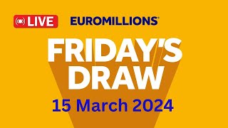 The National lottery Euromillions Draw Live Results From Friday 15 March 2024 [upl. by Ailes]