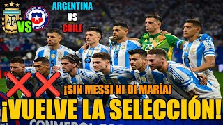 ¡VUELVE la SELECCIÓN  LaPrevia ARGENTINA vs CHILE  ELIMINATORIAS 2026  Sin MESSI ni DI MARÍA [upl. by Kylah727]