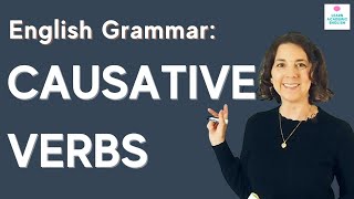 CAUSATIVE VERBS Grammar Lesson with Examples and Causative Verbs Quiz [upl. by Frame160]