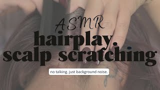 ASMR  Hair Brushing amp Scalp Scratching  No Talking [upl. by Shakespeare137]