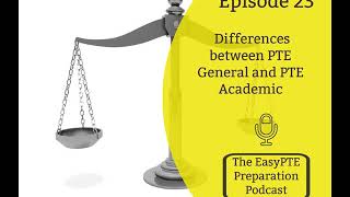 Episode 23 – Differences between PTE General and PTE Academic  EasyPTE Podcast [upl. by Egroej948]