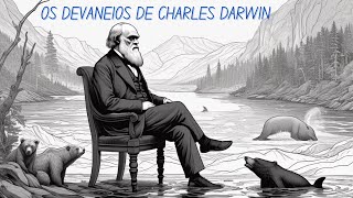 Os devaneios de Charles Darwin ursosbaleia esquilos voadores e o olho [upl. by Latea]