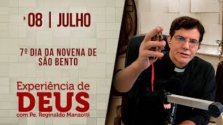 Experiência de Deus  080724  7° DIA DA NOVENA DE SÃO BENTO  PadreManzottiOficial [upl. by Canale68]