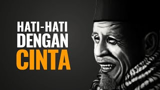 Hati hati dengan cinta  kata kata bijak buya hamka [upl. by Ybanrab]