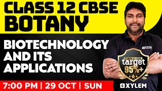 Class 12 CBSE  Botany  Biotechnology and Its Applications  Xylem CBSE 11 amp 12 [upl. by Ramsa793]