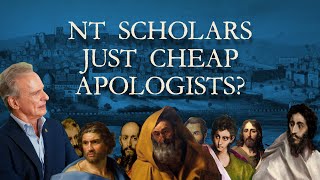 Are New Testament Scholars Just Cheap Apologists [upl. by Yelsew]