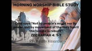 ZECHARIAH 4 17 Morning Worship Bible Study – Rev Wesley Alexander 24th October 24 [upl. by Davidson882]